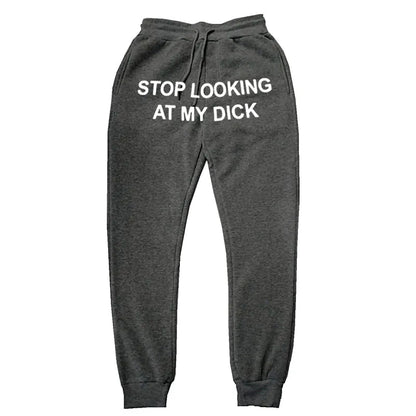 Fashion-  Hip Hop Sweat Pants Men Women Joggers Stop Looking At My Dick Sweatpants Print High Waist TrousersHippie Trousers Men