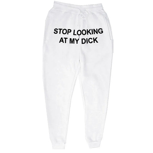 Fashion-  Hip Hop Sweat Pants Men Women Joggers Stop Looking At My Dick Sweatpants Print High Waist TrousersHippie Trousers Men