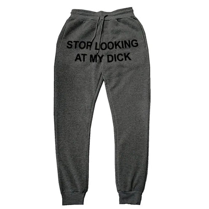 Fashion-  Hip Hop Sweat Pants Men Women Joggers Stop Looking At My Dick Sweatpants Print High Waist TrousersHippie Trousers Men